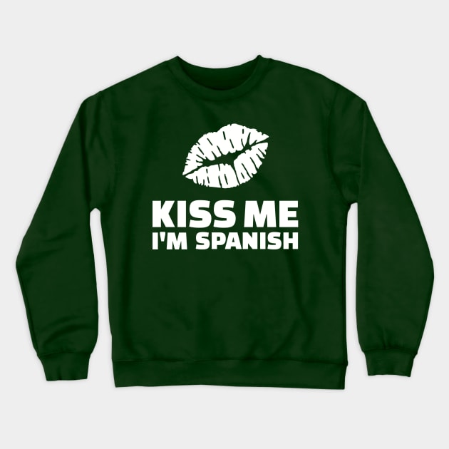 Kiss me I'm spanish Crewneck Sweatshirt by Designzz